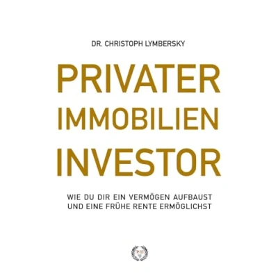 Abbildung von Privater Immobilien Investor: Wie Sie sich ein Vermögen aufbauen und eine frühe Rente ermöglichen