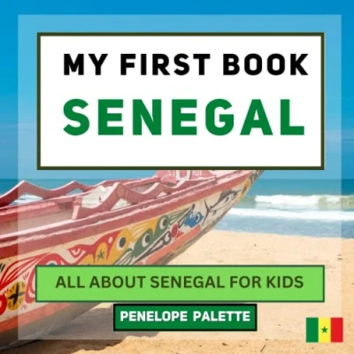 Abbildung von My First Book Senegal: All About Senegal For Kids (My World Edition, Band 71)