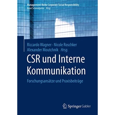 Abbildung von CSR und Interne Kommunikation: Forschungsansätze Praxisbeiträge (Management Reihe Corporate Social Responsibility)