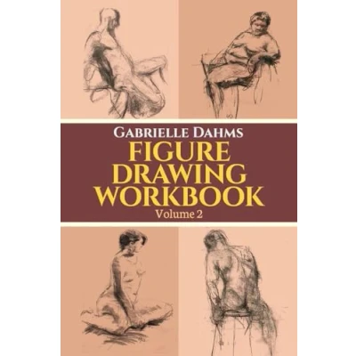Abbildung von Figure Drawing Workbook: Rhythm and Language of the Human Form (Figure Drawing: Form, Band 2)