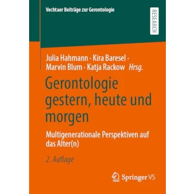 Abbildung von Gerontologie gestern, heute und morgen: Multigenerationale Perspektiven auf das Alter(n) (Vechtaer Beiträge zur Gerontologie)