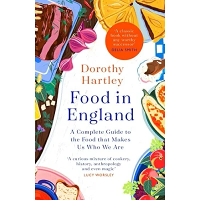 Abbildung von food In England: A complete guide to the that makes us who we are