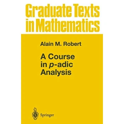 Abbildung von A Course in p adic Analysis (Graduate Texts Mathematics, Band 198)