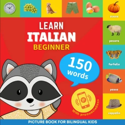 Abbildung von Learn italian 150 words with pronunciations Beginner: Picture book for bilingual kids