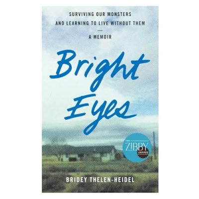 Abbildung von Bright Eyes: Surviving Our Monsters and Learning to Live without Them A Memoir