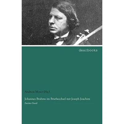 Abbildung von Johannes Brahms im Briefwechsel mit Joseph Joachim: Zweiter Band