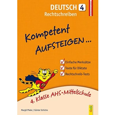 Abbildung von Kompetent Aufsteigen Deutsch 4 Rechtschreiben: 4. Klasse AHS/NMS: AHS/Mittelschule