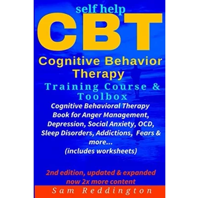 Abbildung von Self Help CBT Cognitive Behavior Therapy Training Course &amp; Toolbox: Behavioral Book for Anger Management, Depression, Social Anxiety, OCD, Sleep Disorders, Addictions, Fears more