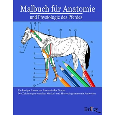 Abbildung von Malbuch für Anatomie und Physiologie des Pferdes: Eine detaillierte Anleitung zur Pferdes mit Antworten Perfektes Geschenk ... Tierliebhaber, Erwachsene Jugendliche