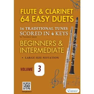 Abbildung von Flute and Clarinet 64 easy Duets 16 Traditional tunes (volume 3): scored in 4 keys for beginners/intermediate (Easy Clarinet, Band 3)