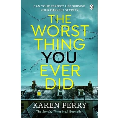 Abbildung von The Worst Thing You Ever Did: gripping new thriller from Sunday Times bestselling author Karen Perry
