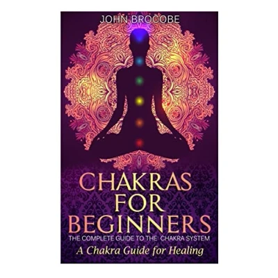 Abbildung von Chakras: Chakras for Beginners: the Complete Guide to Chakra System: A Healing (Meditation, Yoga, Energy, Healing)