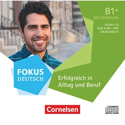 Abbildung von Fokus Deutsch Allgemeine Ausgabe B1+: Erfolgreich in Alltag und Beruf: Brückenkurs Audio CD zum Kurs Übungsbuch