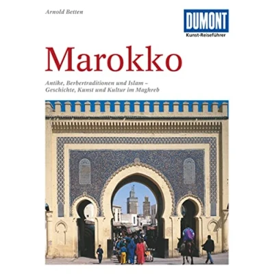 Abbildung von DuMont Kunst Reiseführer Marokko: Antike, Berbertraditionen und Islam Geschichte, Kultur im Maghreb