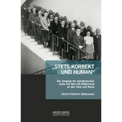 Abbildung von „Stets korrekt und human“: der Umgang westdeutschen Justiz mit dem NS Völkermord an den Sinti Roma (Antiziganismusforschung interdisziplinär: ... Forschungsstelle Antiziganismus)