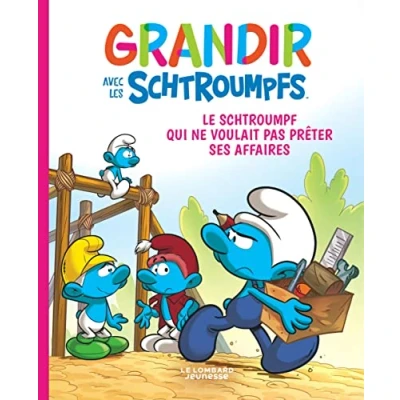 Abbildung von Grandir avec les Schtroumpfs Tome 12 Le Schtroumpf qui ne voulait pas prêter ses affaires