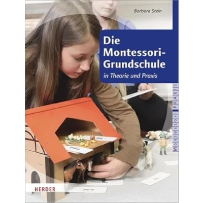 Abbildung von Die Montessori Grundschule: in Theorie und Praxis (Montessori Praxis)