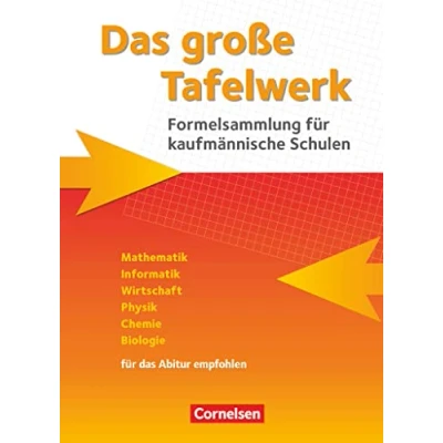 Abbildung von Das große Tafelwerk für berufliche Schulen Formelsammlung kaufmännische Schulen: Mathematik, Informatik, Wirtschaft, Physik, Chemie, Biologie Ausgabe 2015 Schulbuch
