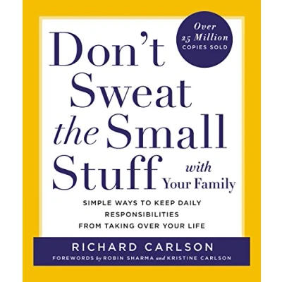 Abbildung von Don&#039;t Sweat the Small Stuff with Your Family: Simple Ways to Keep Daily Responsibilities from Taking Over Life (Don&#039;t Series)