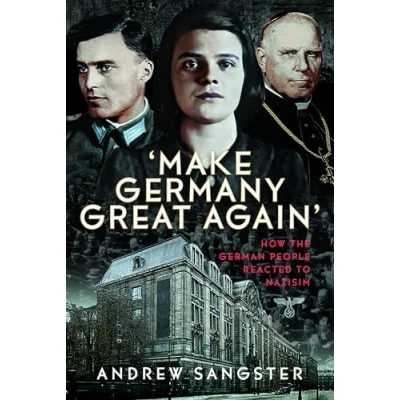 Abbildung von Make Germany Great Again&#039;: How the German People Reacted to Nazisim