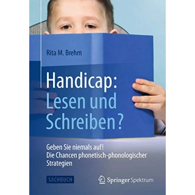 Abbildung von Handicap: Lesen und Schreiben?: Geben Sie niemals auf! Die Chancen phonetisch phonologischer Strategien