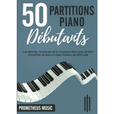 Abbildung von 50 Partitions Piano Débutants: Les grands classiques de la musique dans une version simplifiée divisée en trois niveaux difficulté