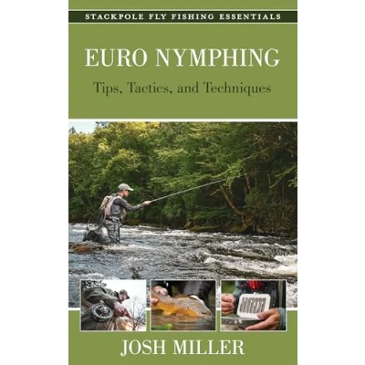 Abbildung von Euro Nymphing: Tips, Tactics, and Techniques (Stackpole Fly Fishing Essentials)