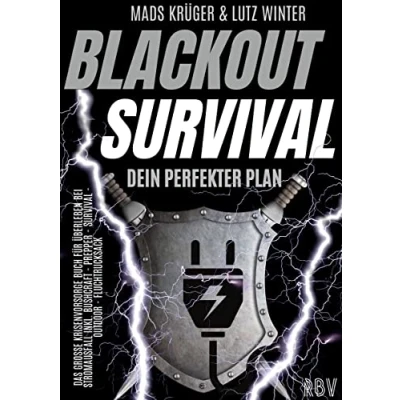 Abbildung von BLACKOUT Survival Dein perfekter Plan: Das große Krisenvorsorge Buch für Überleben bei Stromausfall inkl. Bushcraft Prepper Outdoor Fluchtrucksack