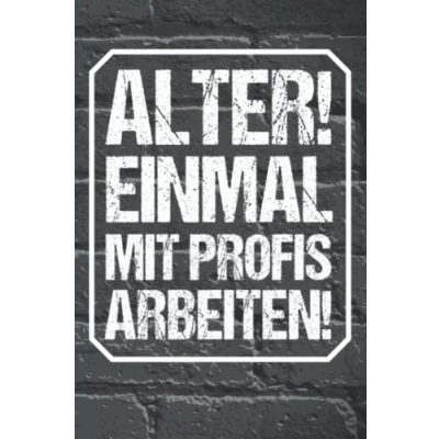 Abbildung von Alter einmal mit Profis arbeiten! Lustiges Notizbuch Arbeit: Kariertes DIN A5 120 Seiten