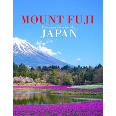 Abbildung von MOUNT FUJI JAPAN: A Mind Blowing Tour in JAPAN Photography Coffee Table Book Tourists Attractions.