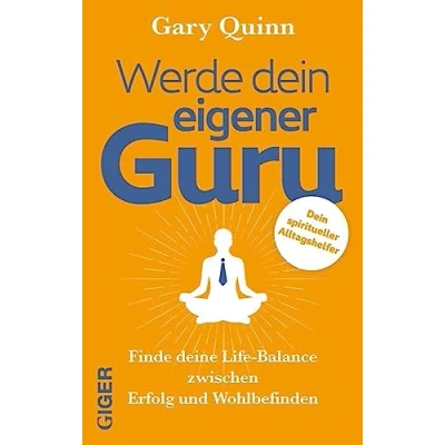 Abbildung von Werde dein eigener GURU: Finde deine Life Balance zwischen Erfolg und Wohlbefinden