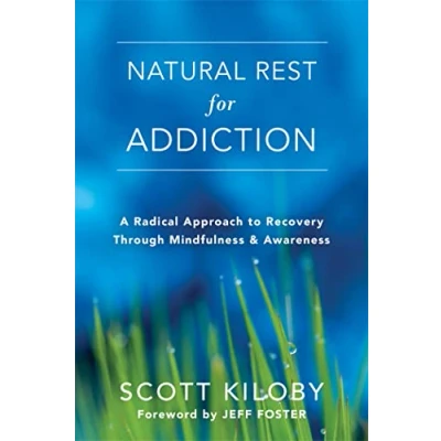 Abbildung von Natural Rest for Addiction: A Radical Approach to Recovery Through Mindfulness and Awareness