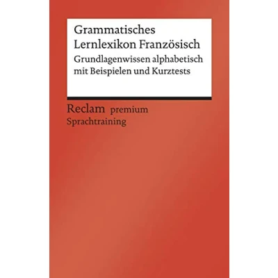 Abbildung von Grammatisches Lernlexikon Französisch. Grundlagenwissen alphabetisch mit Beispielen und Kurztests. B1B2 (GER): Hohmann, Heinz Otto lernen System 19985 (Reclams Universal Bibliothek)