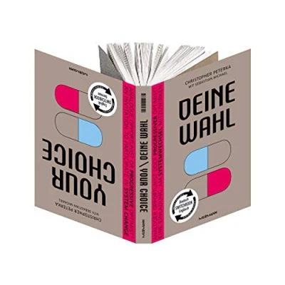 Abbildung von Deine Wahl / Your Choice Zweisprachiges Wendebuch Deutsch Englisch: Analoger Opportunist oder progressiver Optimist? Eine Einladung, am Systemwechsel mitzuwirken