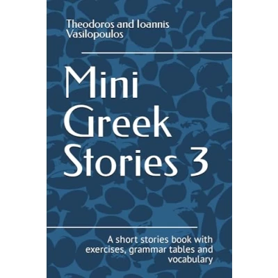 Abbildung von Mini Greek stories 3: A short book with exercises, grammar tables and vocabulary