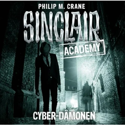 Abbildung von Sinclair Academy Folge 06: Cyber Dämonen. (Die neuen Geisterjäger, Band 6)