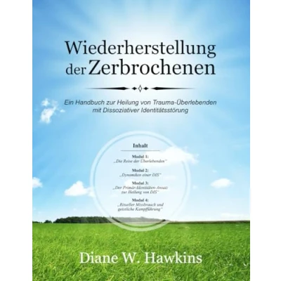 Abbildung von Wiederherstellung der Zerbrochenen: Ein Handbuch zur Heilung von Trauma Überlebenden mit Dissoziativer Identitätsstörung