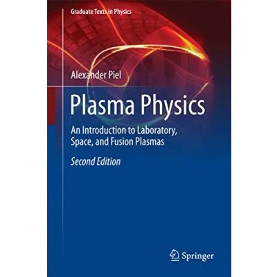 Abbildung von Plasma Physics: An Introduction to Laboratory, Space, and Fusion Plasmas (Graduate Texts in Physics)
