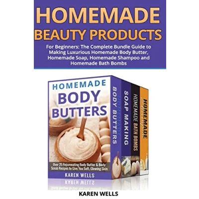 Abbildung von Homemade Beauty Products for Beginners: The Complete Bundle Guide to Making Luxurious Soap, Body Butter, &amp; Shampoo Recipes