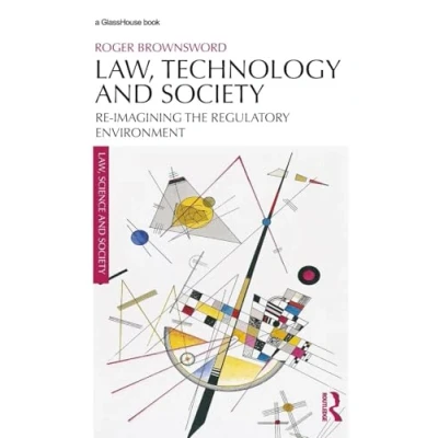 Abbildung von Law, Technology and Society: Reimagining the Regulatory Environment (Law, Science Society)