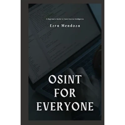 Abbildung von OSINT for Everyone: A Beginner&#039;s Guide to Open Source Intelligence