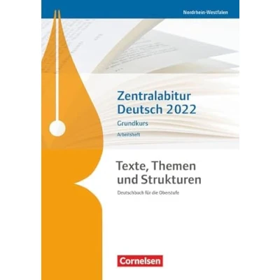 Abbildung von Texte, Themen und Strukturen Nordrhein Westfalen: Zentralabitur Deutsch 2022 Arbeitsheft Grundkurs