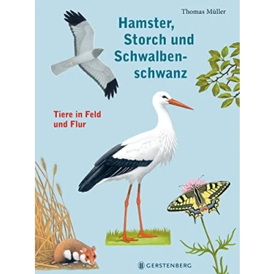 Abbildung von Hamster, Storch und Schwalbenschwanz: Tiere in Feld Flur