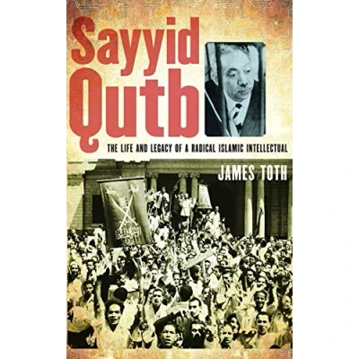 Abbildung von Sayyid Qutb: The Life and Legacy of a Radical Islamic Intellectual