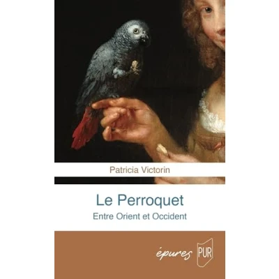 Abbildung von Le perroquet: Une histoire entre Orient et Occident