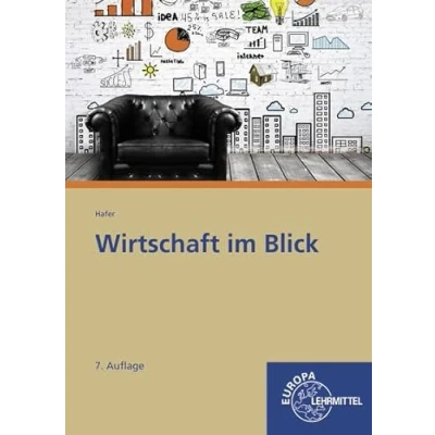 Abbildung von Wirtschaft im Blick: Wirtschaftskunde für nicht kaufmännische Berufsschulen