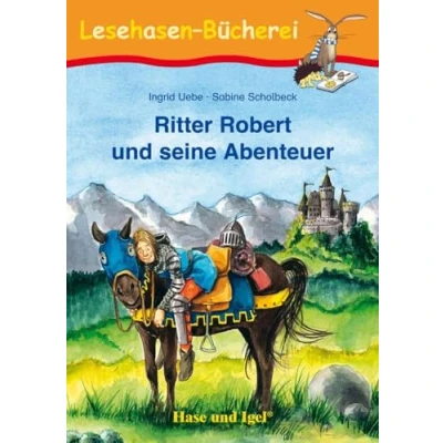 Abbildung von Ritter Robert und seine Abenteuer: Schulausgabe (Lesehasen Bücherei)