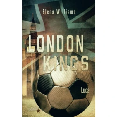Abbildung von London Kings: Luca (Fußball Sportsromance Reihe, Band 1)