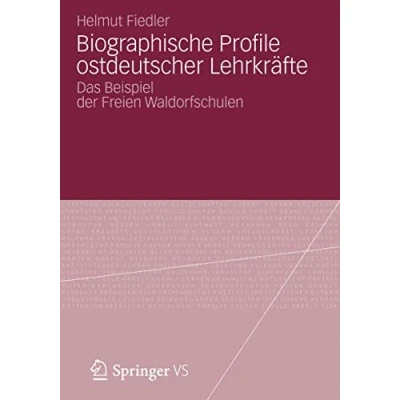 Abbildung von Biographische Profile ostdeutscher Lehrkräfte: Das Beispiel der Freien Waldorfschulen