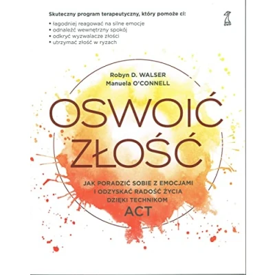 Abbildung von Oswoić złość: Jak poradzić sobie z emocjami i odzyskać radość życia dzięki technikom ACT